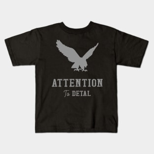 Attention to Detal Kids T-Shirt